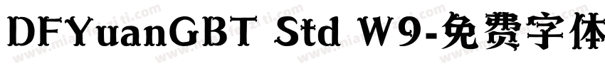 DFYuanGBT Std W9字体转换